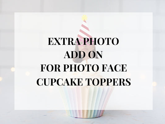 EXTRA PHOTO ADDON'S - Photo Face Cupcake Toppers