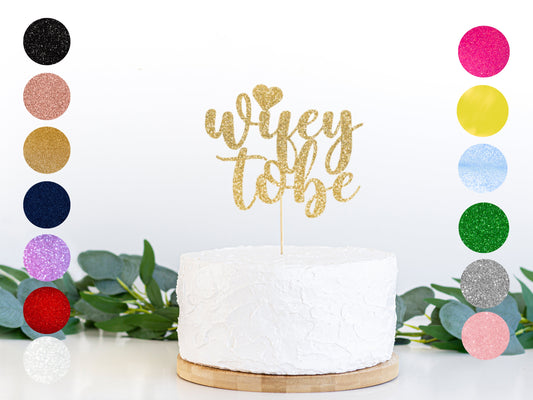 Glitter Wifey to Be Engagement Party Cake Topper/ Sparkle Cake Decor/ Bride to Be/ Hen Party/ Anniversary/ Bridal Shower/ Future Mrs