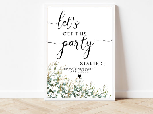 Let's Get This Party Started Print/ Eucalyptus Greenery Cocktail/ Floral Selfie Station/ Bride to Be Party Sign/ Hen Do Decorations