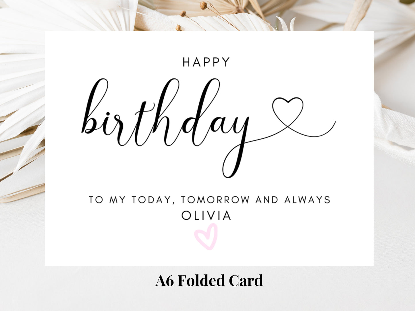 To My Today Tomorrow and Always Happy Birthday Card/ Personalised Happy Birthday Monochrome Simple Neutral Pink Heart for Bestie/ Partner