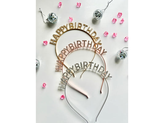 Happy Birthday Headband/ Rose Gold/ Silver Celebration Sparkly Birthday Girl Hairband/ Classy Gold Diamante Birthday Party Hair Accessory