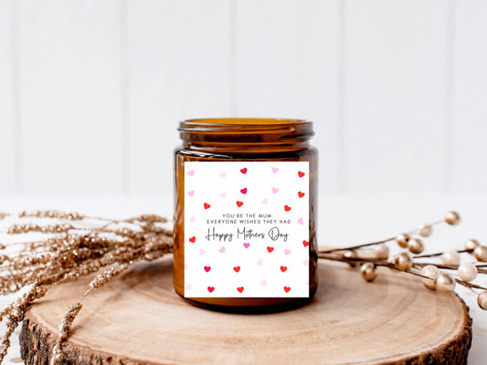 You're the mum Everyone Wishes They Had Happy Mothers Day Candle Label/ Happy Mothers Day Sticker/ Mothers Day/ Candle Decor Idea for Mum