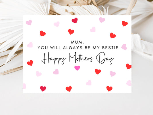 Mum You Will Always Be My Bestie Happy Mothers Day Card/ Personalised Happy Mothers Day Greeting Card/ I Love You/ Mothers Day Gift for Mum